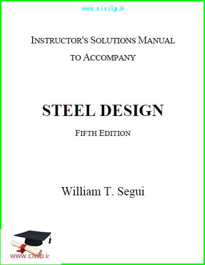حل المسائل طراحی سازه های فولادی William T. Segui حل المسائل طراحی سازه های فولادی william t. segui حل المسائل طراحی سازه های فولادی William T. Segui 2